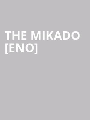 THE MIKADO [ENO] at London Coliseum
